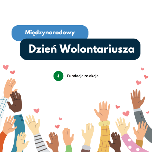 Dzień Wolontariusza 2024 w Fundacji re.akcja